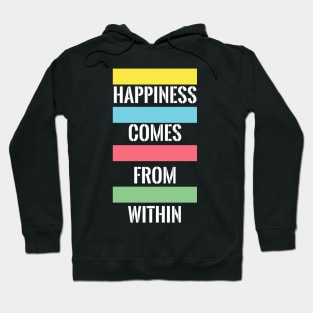 happiness comes from within Hoodie